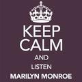 Keep Calm and Listen Marilyn Monroe