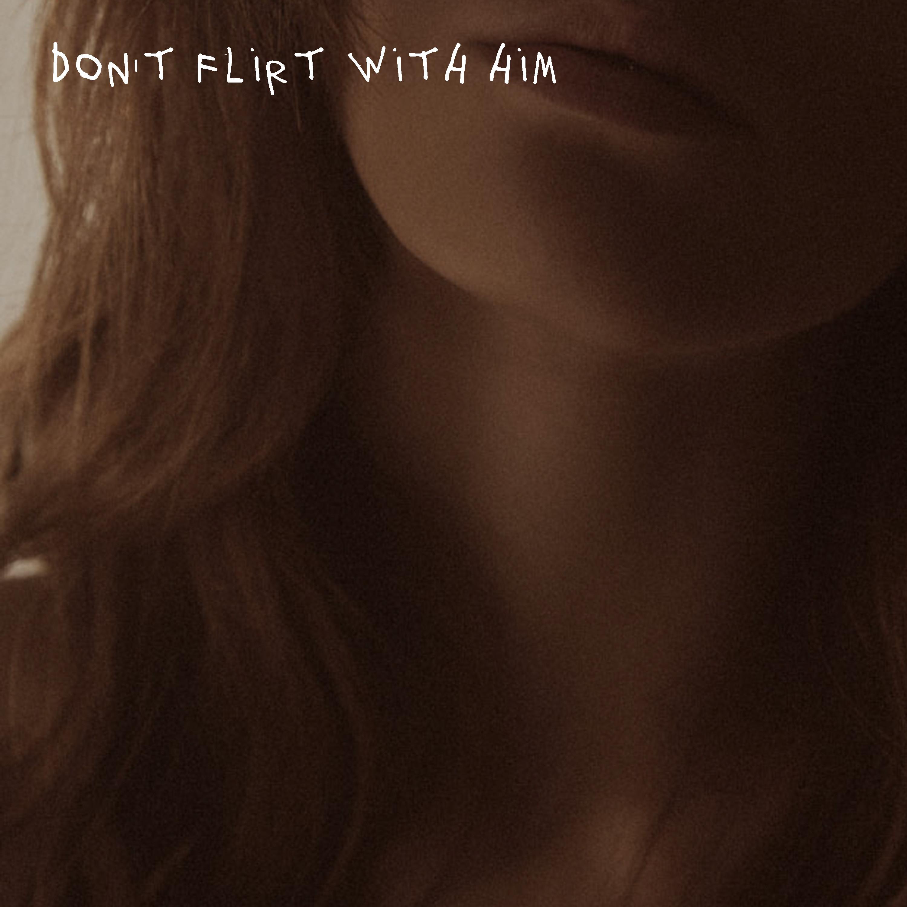 don't flirt with him