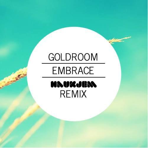 Goldroom-Embrace (Haukjem Remix)专辑