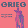 Grieg - Peer Gynt-Suite Nº 1 - Peer Gynt-Suite Nº 2