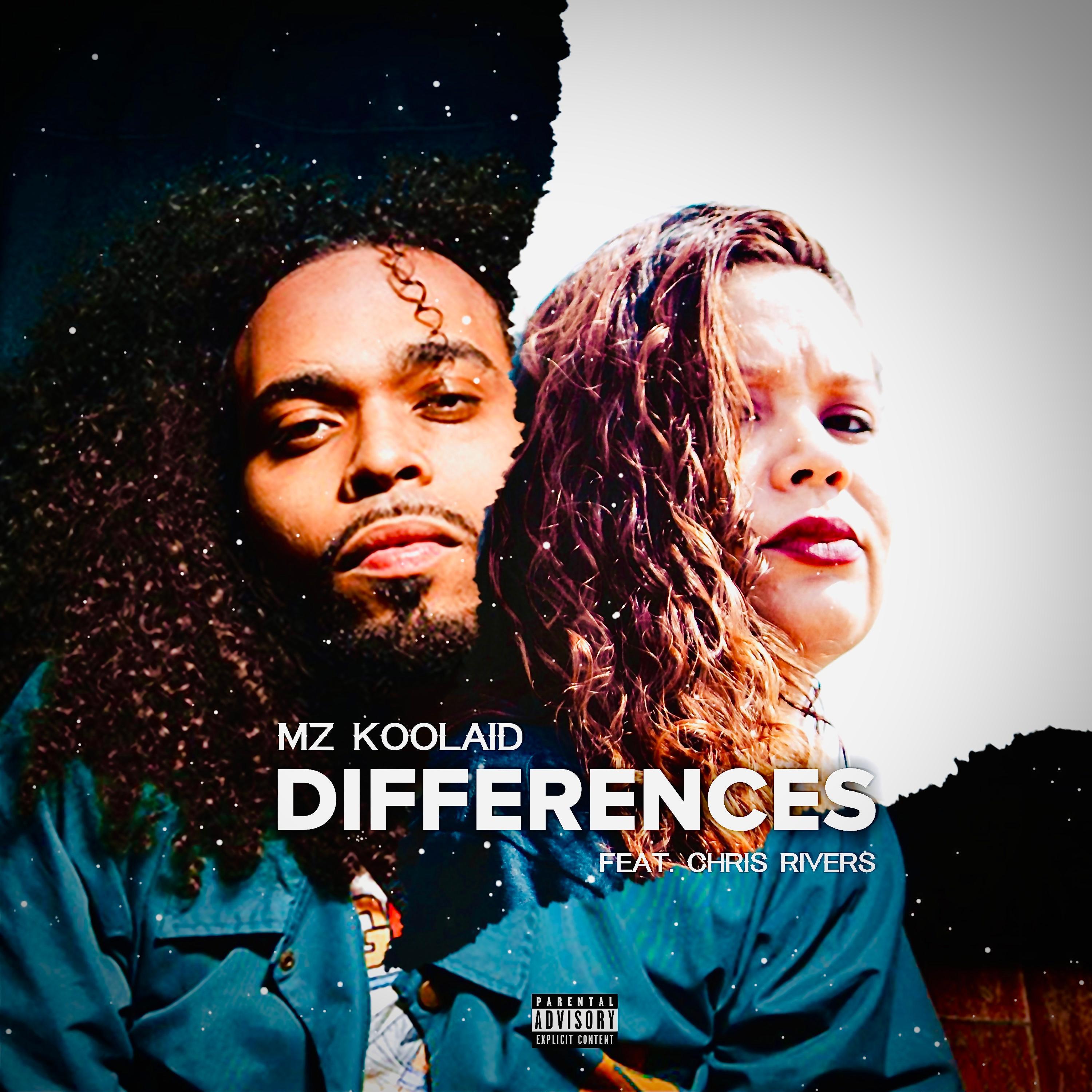 Mz Koolaid - Differences (feat. Chris Rivers)