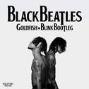 Black Beatles (Goldfish + Blink Bootleg) 