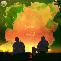 BETTER WORLD