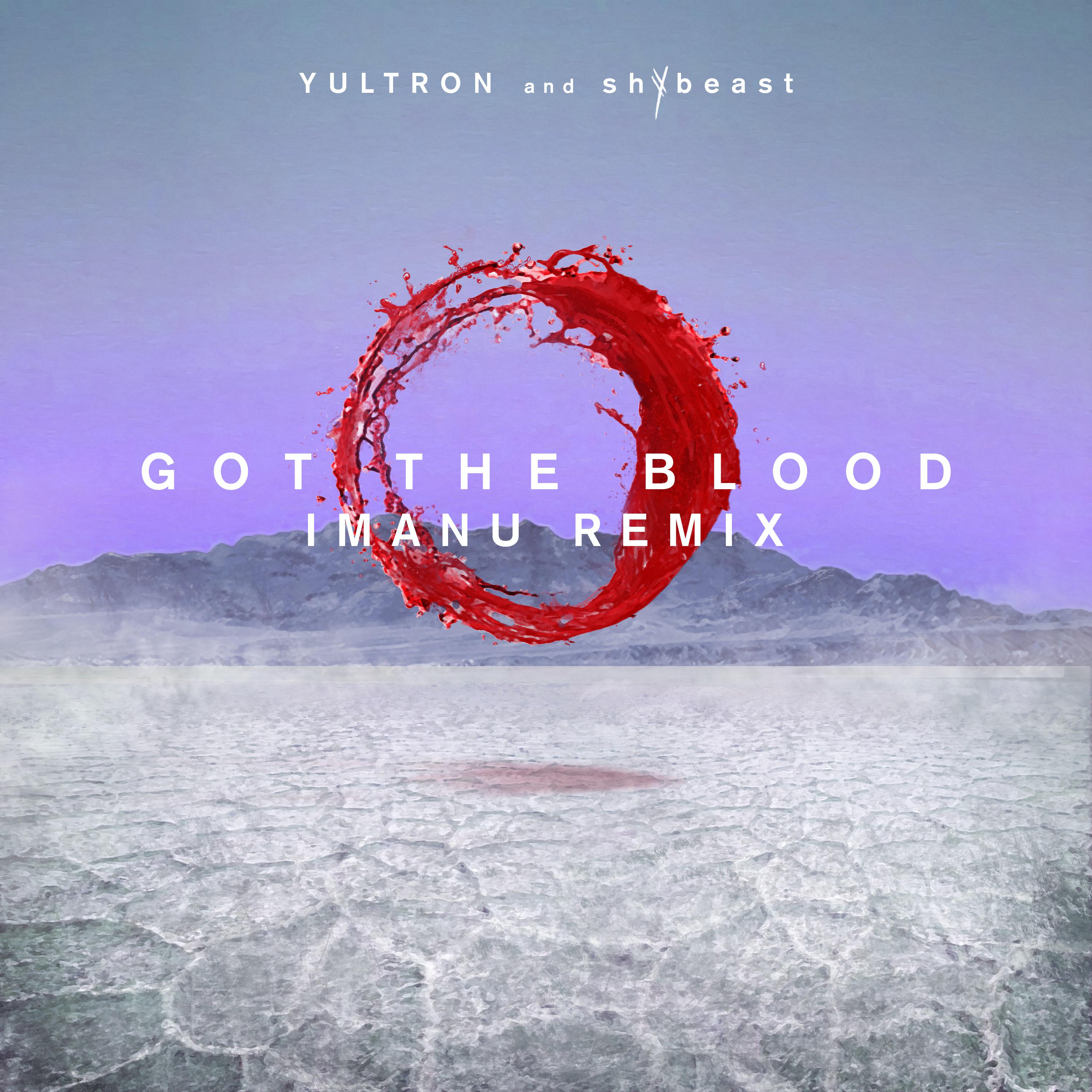 YULTRON - Got The Blood (IMANU Remix)