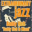 Extraordinary Jazz: Buddy Rich in Miami专辑
