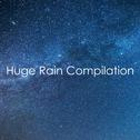 #2018 A Huge Rain Compilation专辑