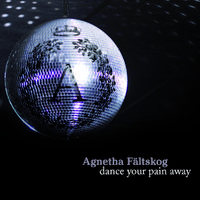 Agnetha Faltskog - Dance Your Pain Away