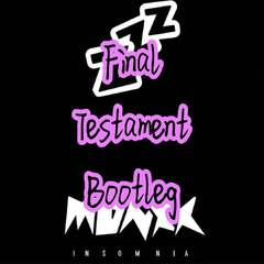 MONXX-INSOMNIA (Final Testament Bootleg)（Final Testament remix）