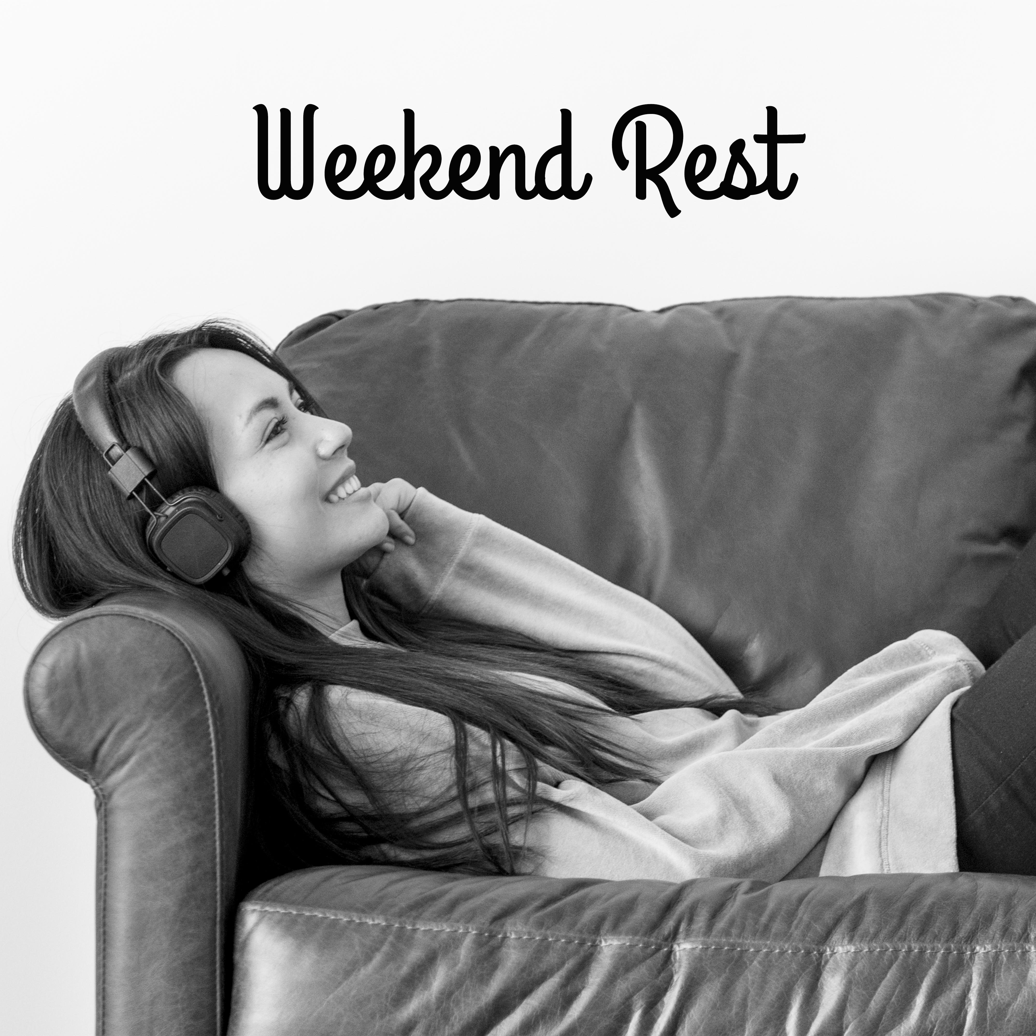 Weekend Rest – Relaxing Collection of Instrumental Jazz Music to Feel Better and Have Positive Attitude
