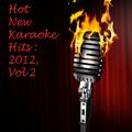 Hot New Karaoke Hits: 2012, Volume 2