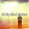 40 My Mind Matters专辑