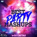 Best Party Mashups (By DJ Chetas)专辑