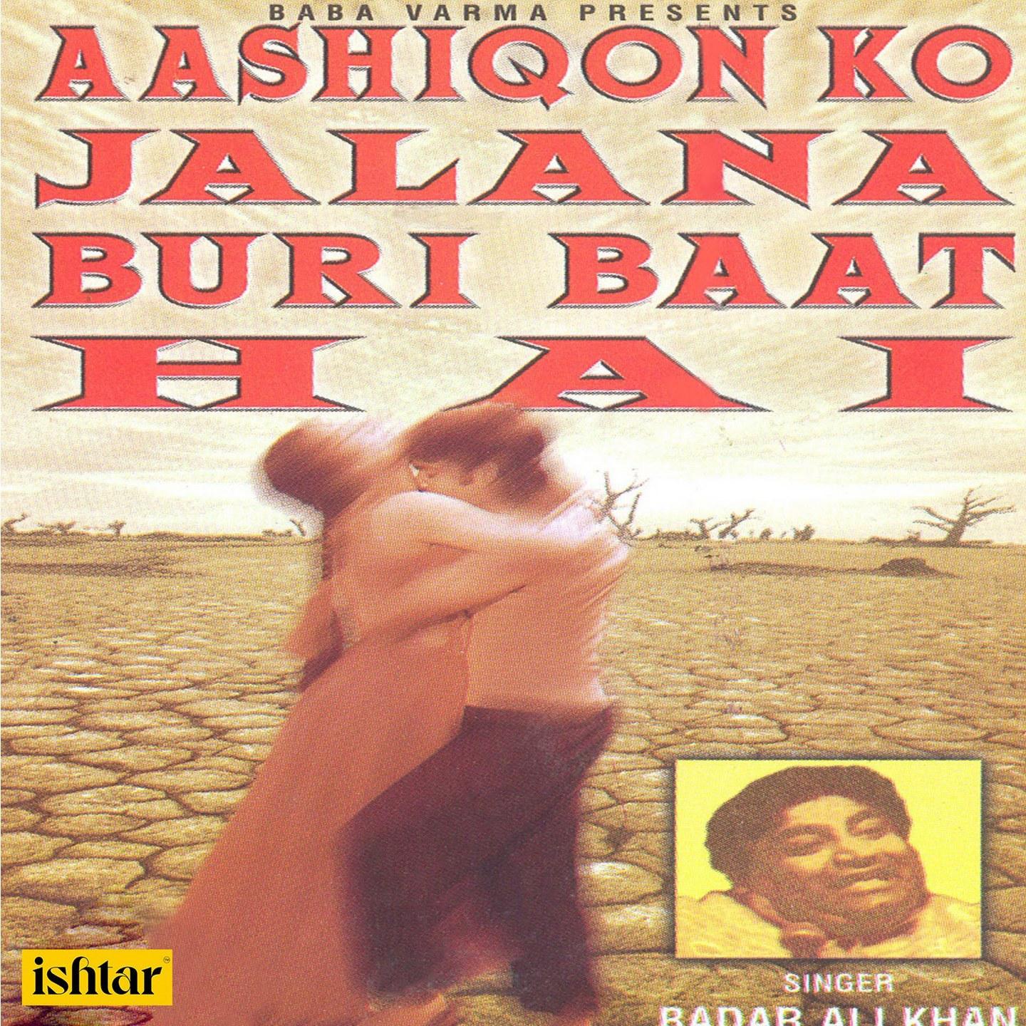 Aashiqon Ko Jalana Buri Baat Hai
