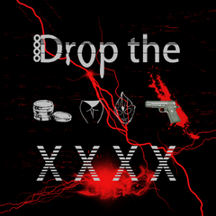 Drop the XXXX