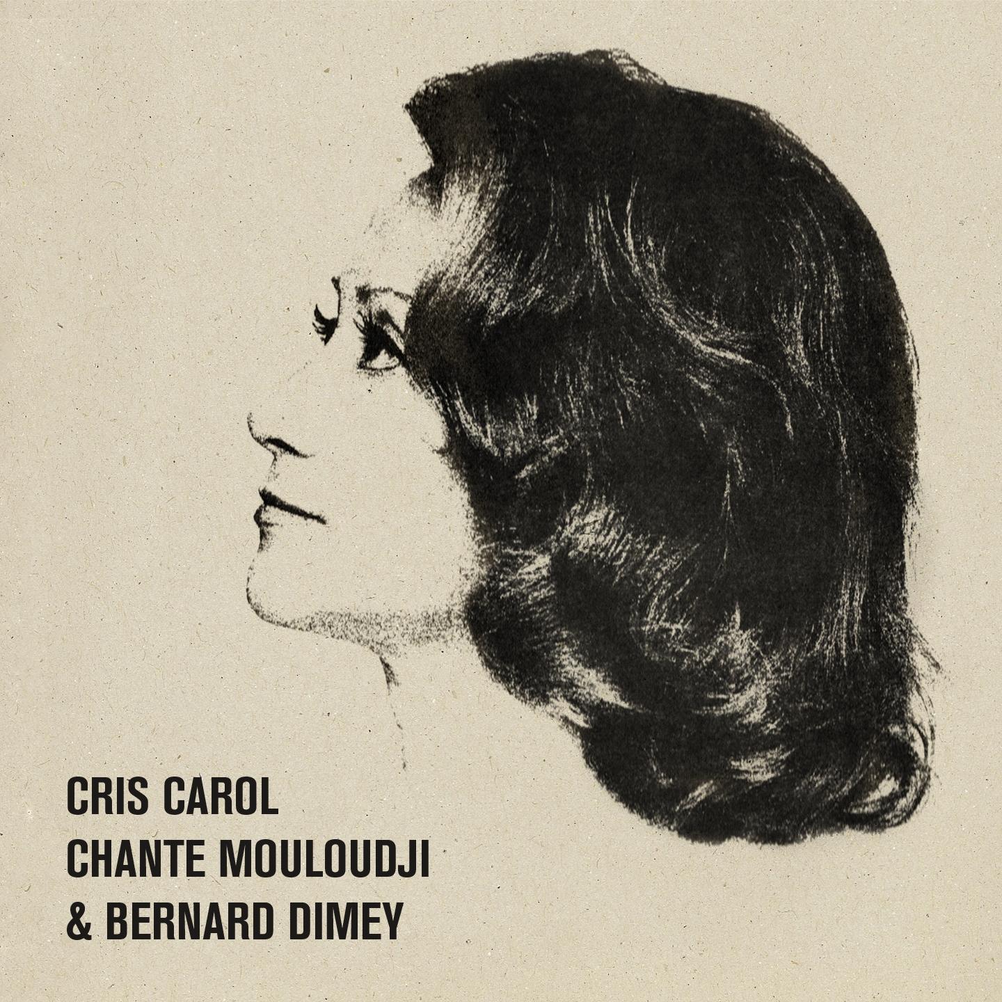 Cris Carol chante Mouloudji et Bernard Dimey