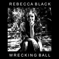 Rebecca Black - Wrecking Ball