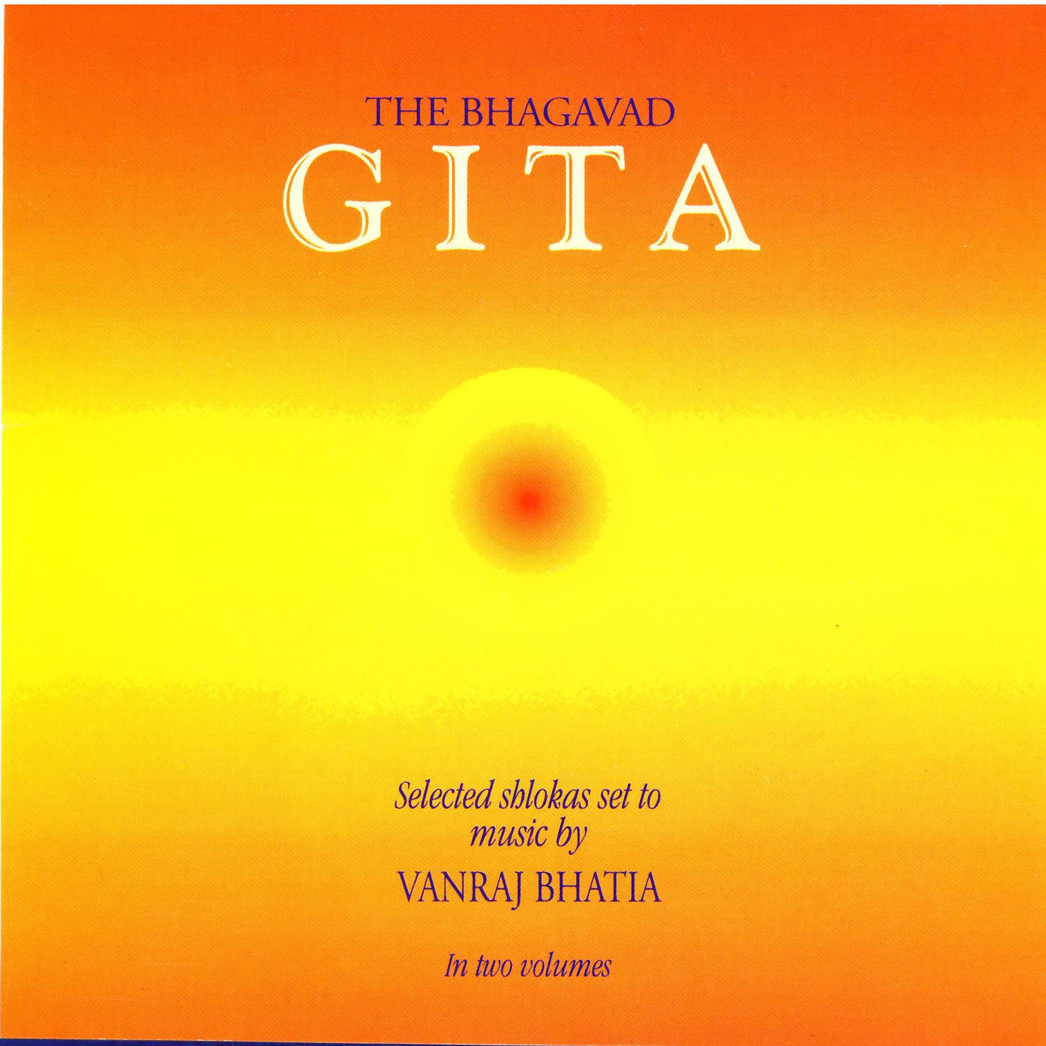 The Bhagavad Gita: Selected Shlokas Set To Music By Vanraj Bhatia专辑