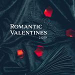 Romantic Valentines 2019 – Sensual Jazz Music, Sex Music, Romantic Songs for Valentines Day, Deep Re专辑