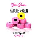 Your Game (In the Style of Will Young) [Karaoke Version] - Single专辑