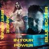 Blue Scarr - In Your Power