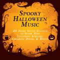 Spooky Halloween Music: 20 Scary Sound Effects to Scare Kids Including Screams, Creaking Doors, And 