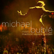 Michael Buble Meets Madison Square Garden