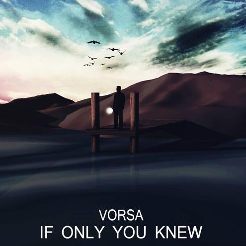 Vorsa - If Only You Knew