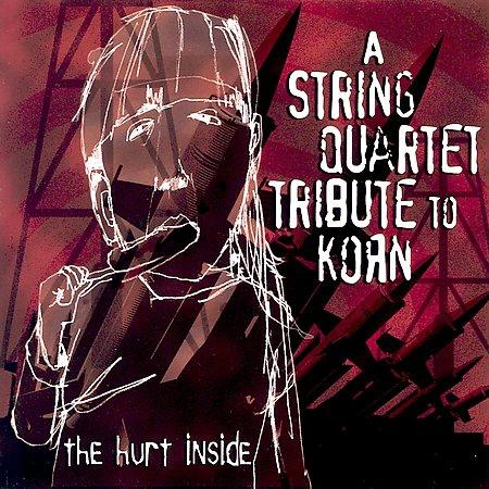 The Hurt Inside: A String Quartet Tribute to Korn专辑