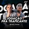 Mc Saka - Jogação pra Traficante (feat. MC Saci)