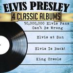 Elvis Presley 4 Classic Albums: 50,000,000 Elvis Fans Can't Be Wrong/Elvis at Sun/Elvis Is Back!/Kin专辑