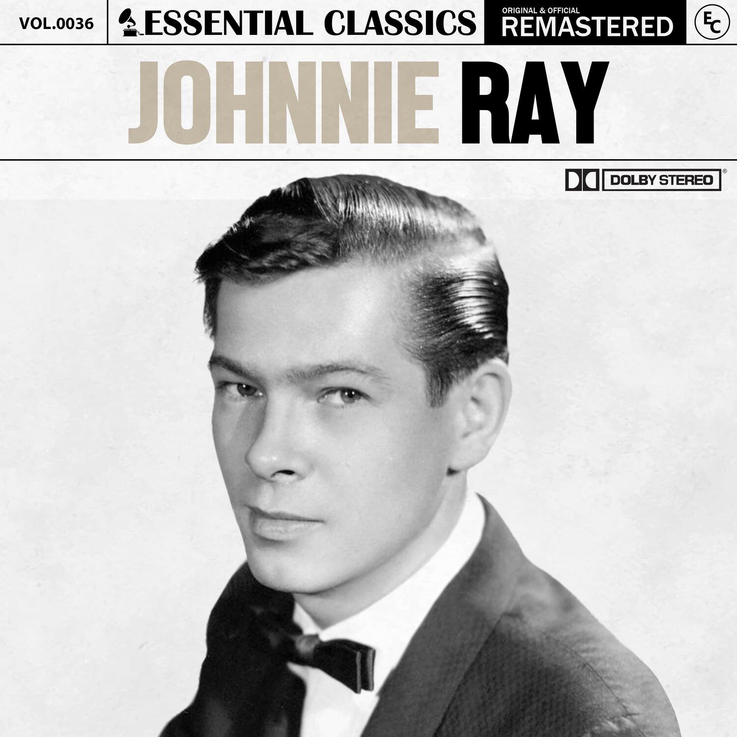 Essential Classics, Vol. 36: Johnnie Ray (Remastered 2022) - Johnnie ...