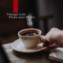 Vintage Cafe Piano Jazz Music