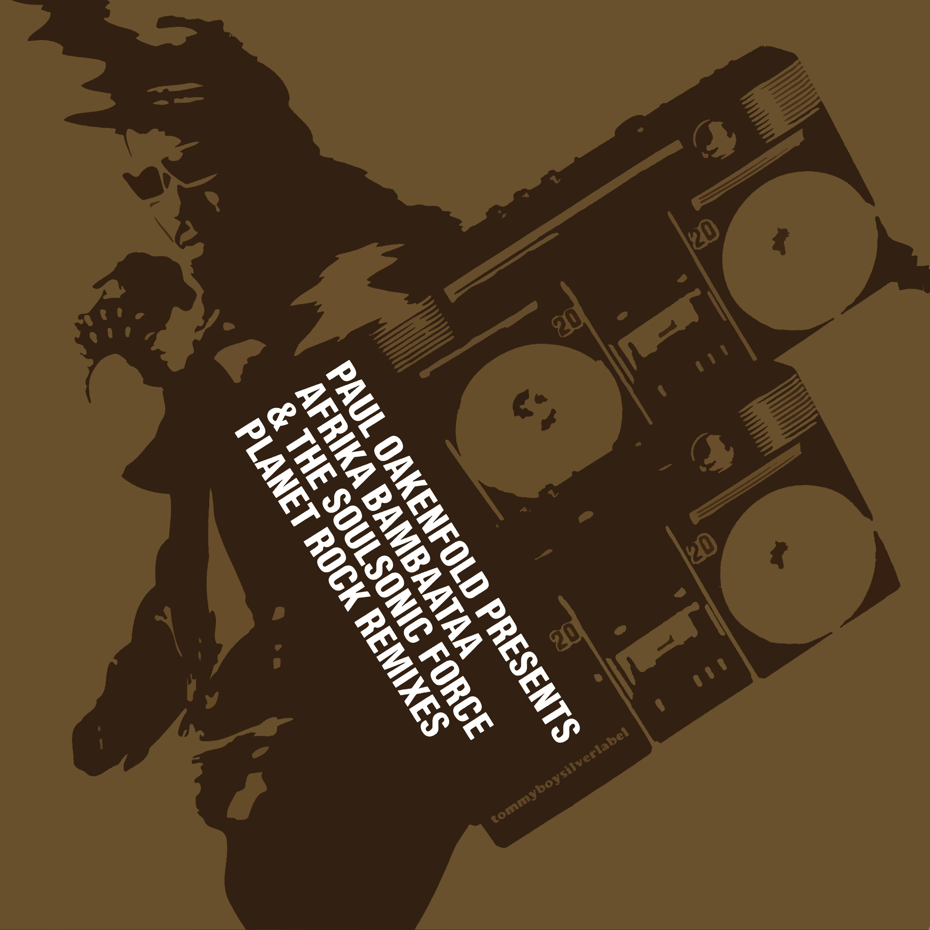 Planet Rock Remixes (Paul Oakenfold Presents Afrika Bambaataa & The Soulsonic Force)