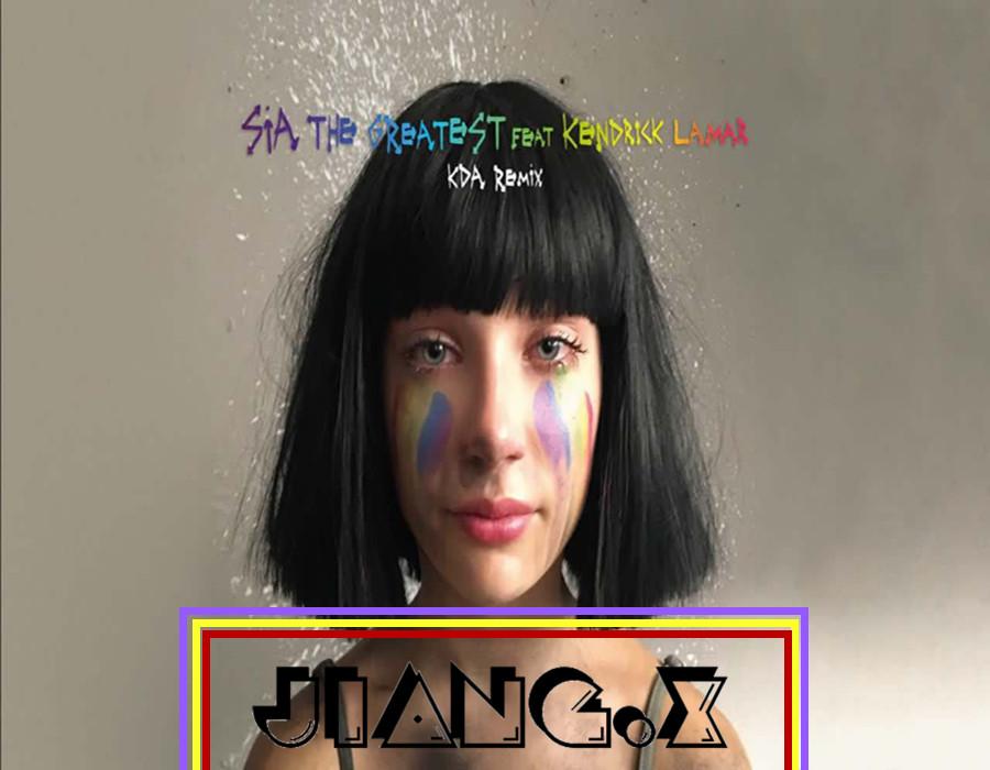 Sia - The Greatest (JIanG.x Bootleg)