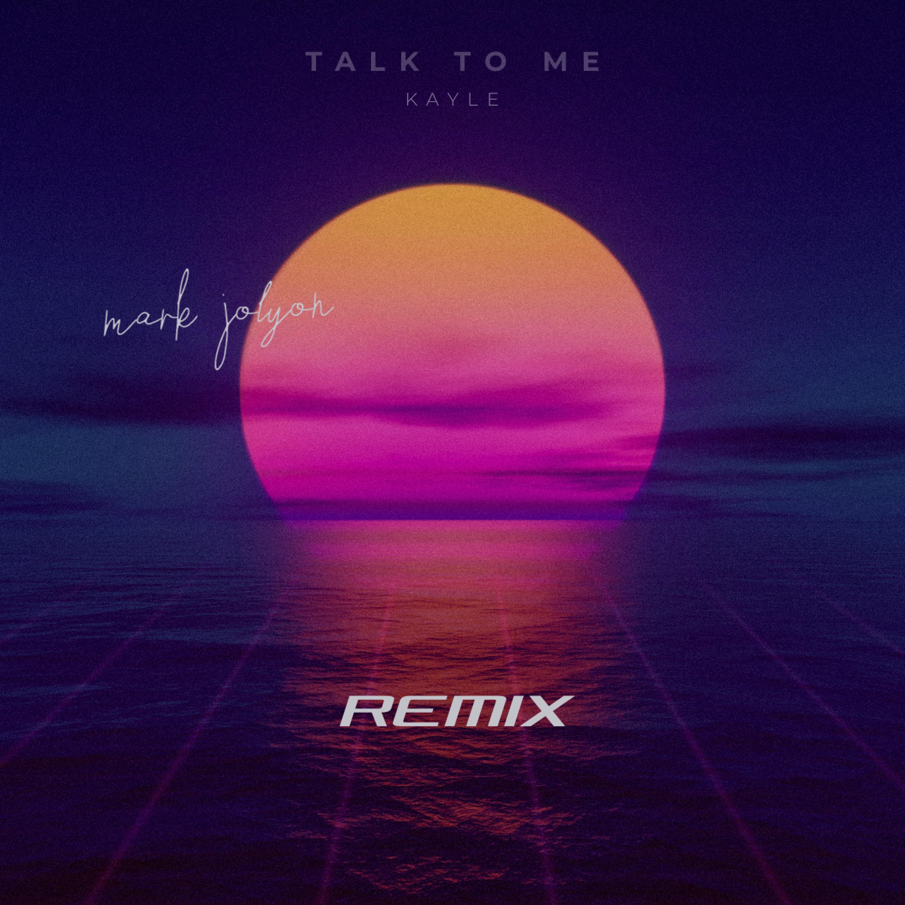 Talk to Me (Mark Jolyon Remix)
