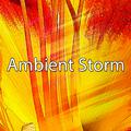 Ambient Storm