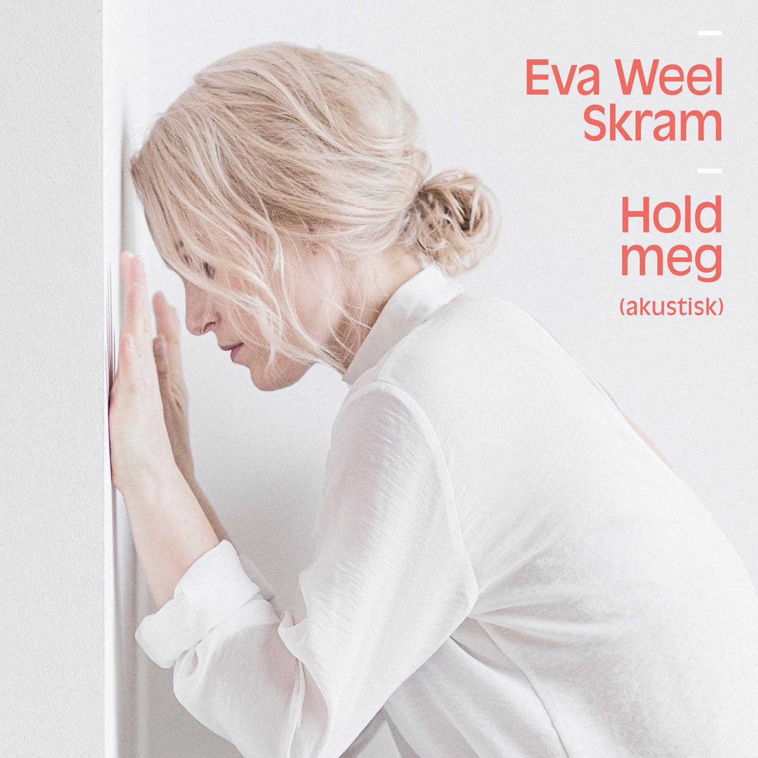Eva Weel Skram - Hold meg (Akustisk)