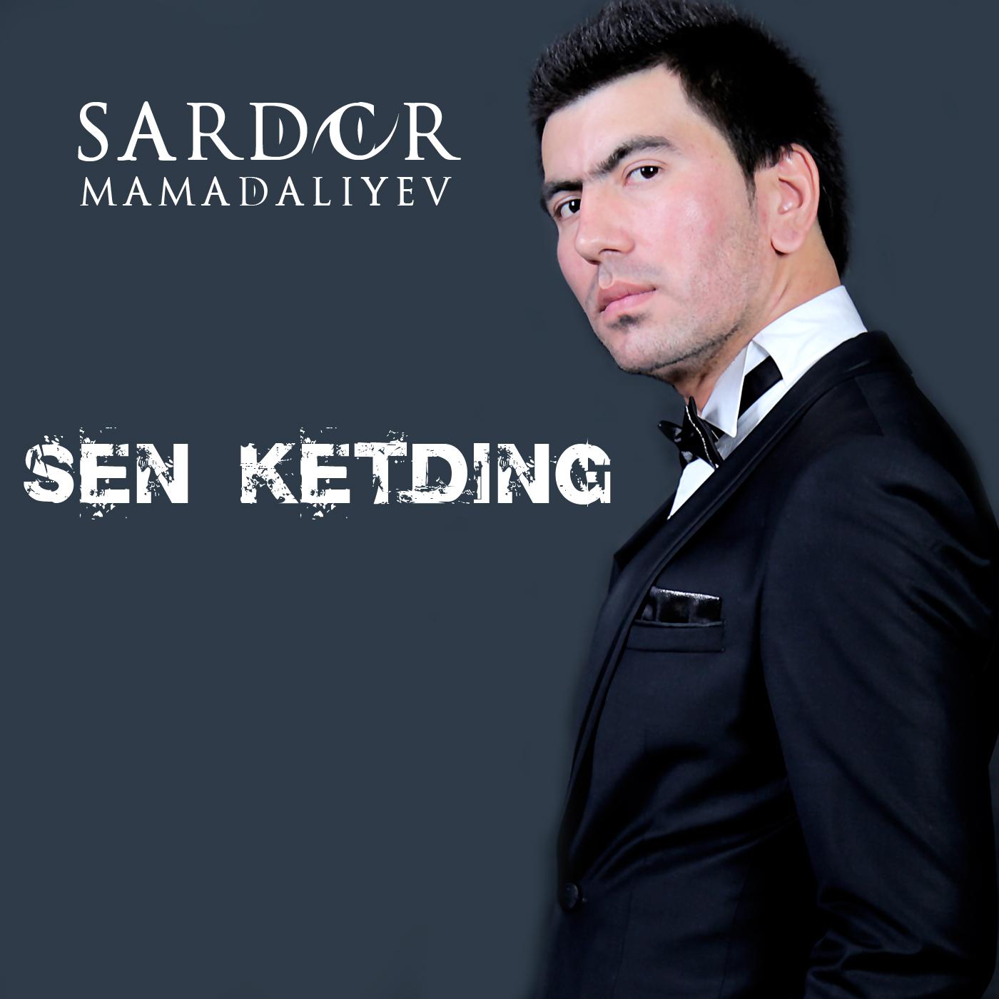 Sardor Mamadaliyev - Sen Ketding