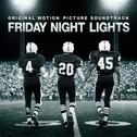 Friday Night Lights (Original Motion Picture Soundtrack)专辑