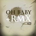 Oh Baby + RMX