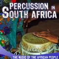 Percussion in South Africa. The Music of the African People