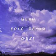 Burn（Gezi Epic Remix）