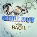 Chillout with Bach