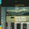 Steve Swell - Sometimes The Air Is