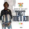Beekie Bailey - Trust None a Dem