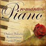 Romántico Piano. Dulces Baladas Románticas Con Piano专辑