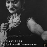 Maria Callas, Vol. 9: Lucia Di Lammermoor