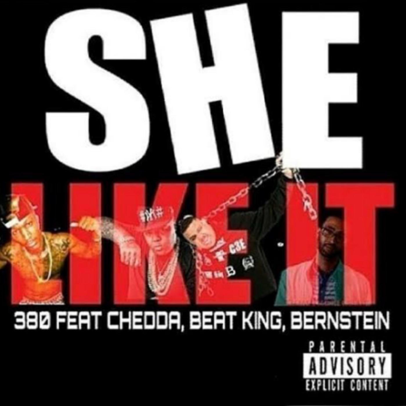 She Like It (feat. Bernstein, Beat King & Chedda)