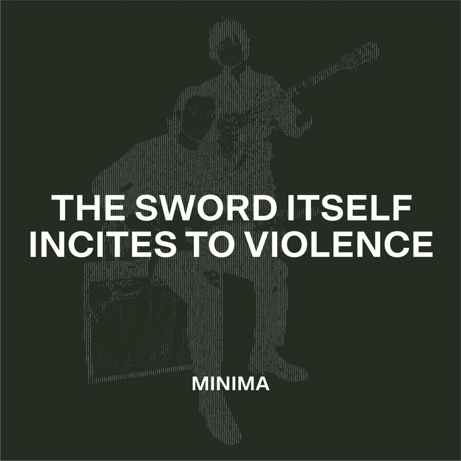 The Sword Itself Incites to Violence