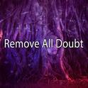 Remove All Doubt专辑